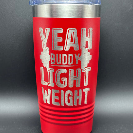 Yeah Buddy Light Weight 20oz Tumbler (Only 4 Left)
