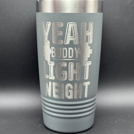 Yeah Buddy Light Weight 20oz Tumbler (Only 4 Left)